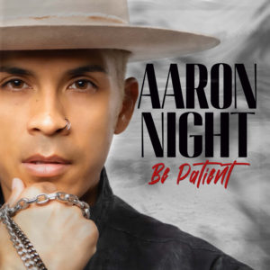 Be Patient Aaron Night (Album Art)